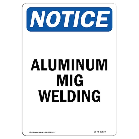 Signmission Safety Sign, OSHA Notice, 24" Height, Aluminum, Aluminum Mig Welding Sign, Portrait OS-NS-A-1824-V-10138